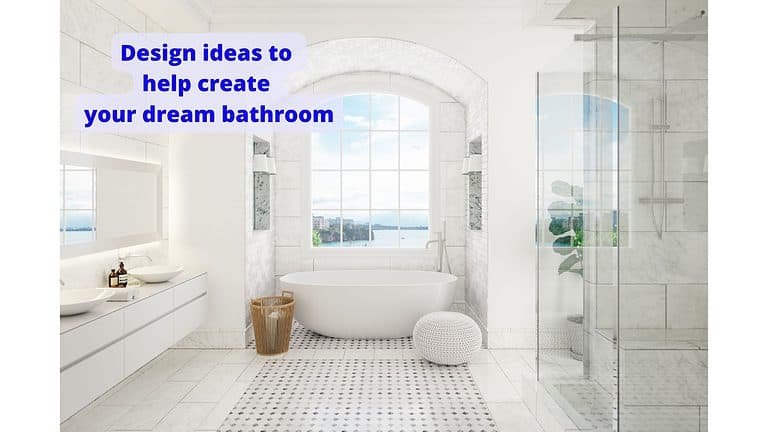Bathroom design ideas to help create your dream bathroom