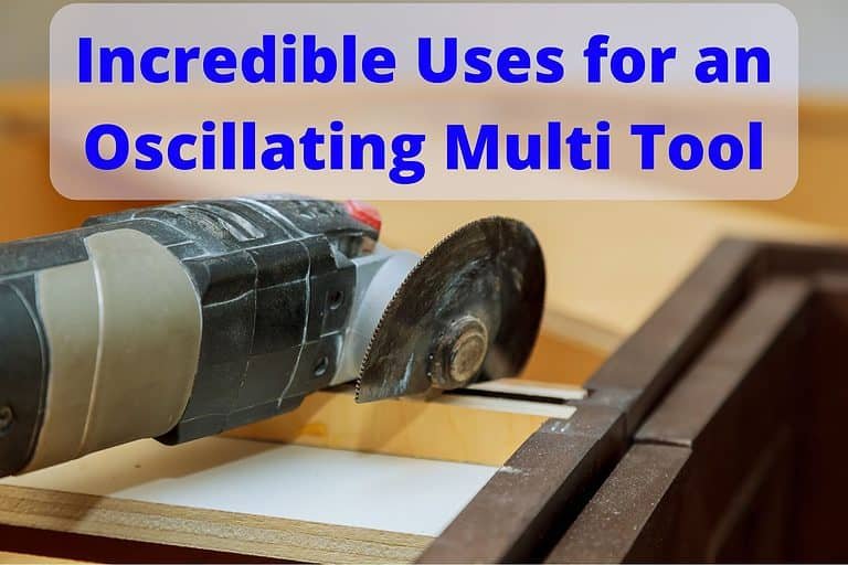 21 Incredible Uses for an Oscillating Multi Tool – You Might be Surprised!